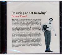 Kessel Barney / to Swing Or Not to Swing