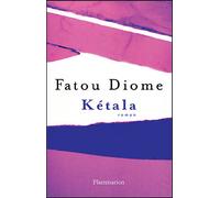 Kétala - Fatou Diome - Flammarion - broché - Roman