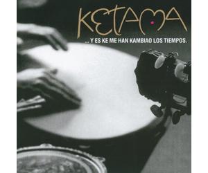 Ketama - Y ES Ke Me Han Kambiado. [Import]