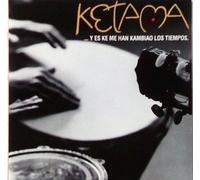 Ketama - ...Y Es Ke Me Han Kambiao Los Tiempos