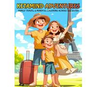 Ketamind Adventures: Family Travel & Mindful Coloring Across the Globe: 50 Famous Landmarks Coloring Book for Adults & Kids | Stress Relief, Family Fun, and Travel Inspiration