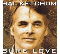 Ketchum, Hal - Sure Love