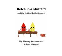 Ketchup and Mustard: and the Hot Dog Eating Contest