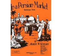 KETELBEY ALBERT - IN A PERSIAN MARKET (INTERMEZZO SCENE) - PIANO SOLO
