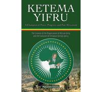 Ketema Yifru: A Champion Of Peace, Progress, And African Unity