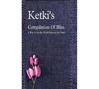Ketki's Compilation Of Bliss - A Way To See The World Between The Lines