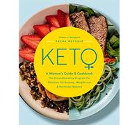 Keto: A Woman's Guide & Cookbook; The Groundbreaking Program for Effective Fat-burning, Weight Loss & Hormonal Balance