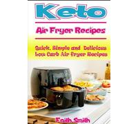 Keto Air Fryer Recipes: Quick, Simple and Delicious Low Carb Air fryer Recipes
