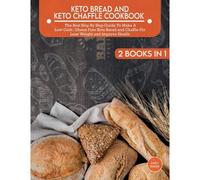 Keto Bread And Keto Chaffle Cookbook