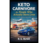 Keto Carnivore for People Who Actually Have Lives: A Real-World Food Guide