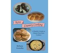 Keto Country Cooking: A Family's Guide to Keto Cookery