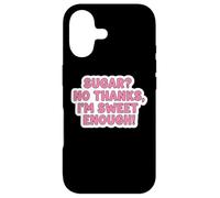Keto Diet Blague Amusante pour Femme avec Inscription « Sugar No Thanks I'm Sweet Enough » Coque pour iPhone 17
