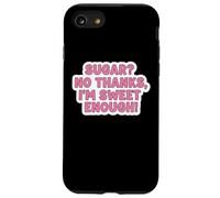 Keto Diet Blague Amusante pour Femme avec Inscription « Sugar No Thanks I'm Sweet Enough » Coque pour iPhone SE (2020) / 7/8