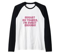 Keto Diet Blague Amusante pour Femme avec Inscription « Sugar No Thanks I'm Sweet Enough » Manche Raglan