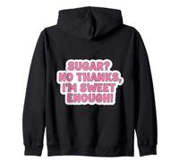 Keto Diet Blague Amusante pour Femme avec Inscription « Sugar No Thanks I'm Sweet Enough » Sweat à Capuche