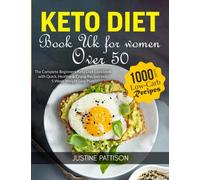 Keto Diet Book Uk for Women Over 50: The Complete Beginners Keto Diet Cookbook with Simple and Healthy Keto Diet Recipes Incl. 35-Day Special Meal Plan