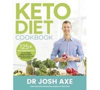 Keto Diet Cookbook by Dr Josh Axe Dr Josh Axe (Auteur)