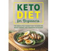 Keto Diet Cookbook for Beginners: 100 EASY LOW-CARB RECIPES with Simple Meal Plans, Quick Keto Meals & Complete Shopping Lists for Everyday Cooking