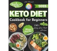 Keto Diet Cookbook for Beginners: 140+ Easy Low-Carb Recipes for Weight Control & Energy Boost | Simple 30-Day Meal Plan for a Healthy Lifestyle Included | No Stress, Just Results