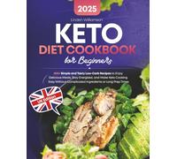 Keto Diet Cookbook for Beginners: 200+ Simple and Tasty Low-Carb Recipes to Enjoy Delicious Meals, Stay Energized, and Make Keto Cooking Easy Without Complicated Ingredients or Long Prep Times