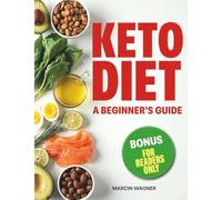 Keto Diet for Beginners: Step-by-Step Plan to Enter Ketosis, Burn Fat, and Transform Your Life
