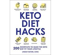 Keto Diet Hacks: 200 Shortcuts to Make the Keto Diet Fit Your Lifestyle