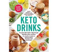 Keto Drinks: From Tasty Keto Coffee to Keto-Friendly Smoothies, Juices, and More, 100+ Recipes to Burn Fat, Increase Energy, and Boost Your Brainpower!