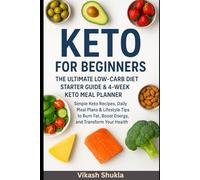 Keto for Beginners: The Ultimate Low-Carb Diet Starter Guide & 4-Week Keto Meal Planner: Simple Keto Recipes, Daily Meal Plans & Lifestyle Tips to Burn Fat, Boost Energy, and Transform Your Health