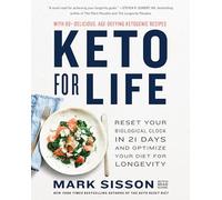Keto for Life: Reset Your Biological Clock in 21 Days and Optimize Your Diet for Longevity