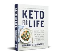 Keto For Life: Reset Your Biological Clock In 21 Days And Optimize Your Diet For Longevity