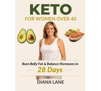 KETO FOR WOMEN OVER 40: Burn Belly Fat & Balance Hormones in 28 Days