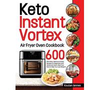 Keto Instant Vortex Air Fryer Oven Cookbook