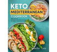 Keto Mediterranean Cookbook: Keto-Friendly Mediterranean Style Recipes for Modern Low-Carb Cooking