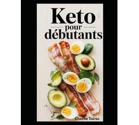 Keto pour Débutants: Tu Guía Definitiva (y sin dramas) para Conquistar la Dieta Cetogénica con Éxito y Alegría
