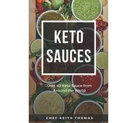 Keto Sauces: Over 40 Keto Sauce from Around the World