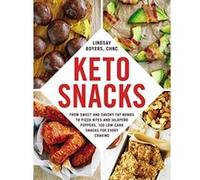 Keto Snacks: From Sweet and Savory Fat Bombs to Pizza Bites and Jalapeeo Poppers, 100 Low-Carb Snacks for Every Craving - [Version Originale] Inconnu (Auteur)