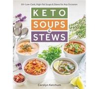 Keto Soups Stews by Carolyn Ketchum Inconnu (Auteur)