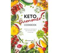 Keto Summer Cookbook: Refreshing Low-Carb Recipes for Light and Flavorful Cooking on Sunny Days. 7-Day Meal Plan