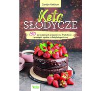 Keto sweets. 150 recettes éprouvées pour une...