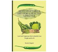 Keto Vegetarian Diet For A Healthy Lifestyle