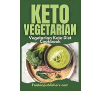 Keto Vegetarian: Vegetarian Keto Diet Cookbook