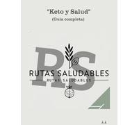 "Keto y Salud: Guia completa": Rutas Saludables