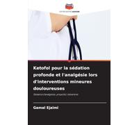 Ketofol pour la sédation profonde et l'analgésie lors d'interventions mineures douloureuses
