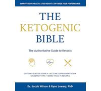 Ketogenic Bible by Ryan Lowery Jacob Wilson, Ryan Lowery (Auteur)