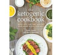 Ketogenic Cookbook, The : Nutritious Low-Carb, High-Fat Paleo Meals To Heal Your Body (Paperback) Jimmy Moore, Maria Emmerich (Auteur)