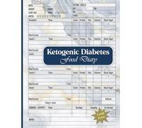Ketogenic Diabetes Food Diary: 92 Days Macros & Meal Tracking Log With Blood Sugar, Ketones, GKI, Medication/Insulin, Includes Weight, Sleep, Exercise, and More. Large Print 8.5"x 11", 105 Pages.