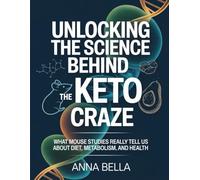 ketogenic diet mouse study: Unlocking the Science Behind the Keto Craze: What Mouse Studies Really Tell Us About Diet, Metabolism, and Health
