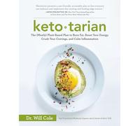 Ketotarian: The (Mostly) Plant-Based Plan to Burn Fat, Boost Your Energy, Crush Your Cravings, and Calm Inflammation: A Cookbook