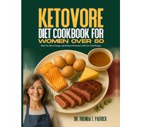 KETOVORE DIET COOKBOOK FOR WOMEN OVER 50: Burn Fat, Boost Energy, and Balance Hormones with Low-Carb Recipes