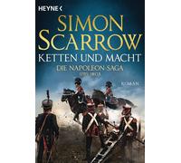Ketten und Macht - Die Napoleon-Saga 1795 - 1803